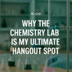 Post cover: WHY THE CHEMISTRY LAB IS MY ULTIMATE HANGOUT SPOT